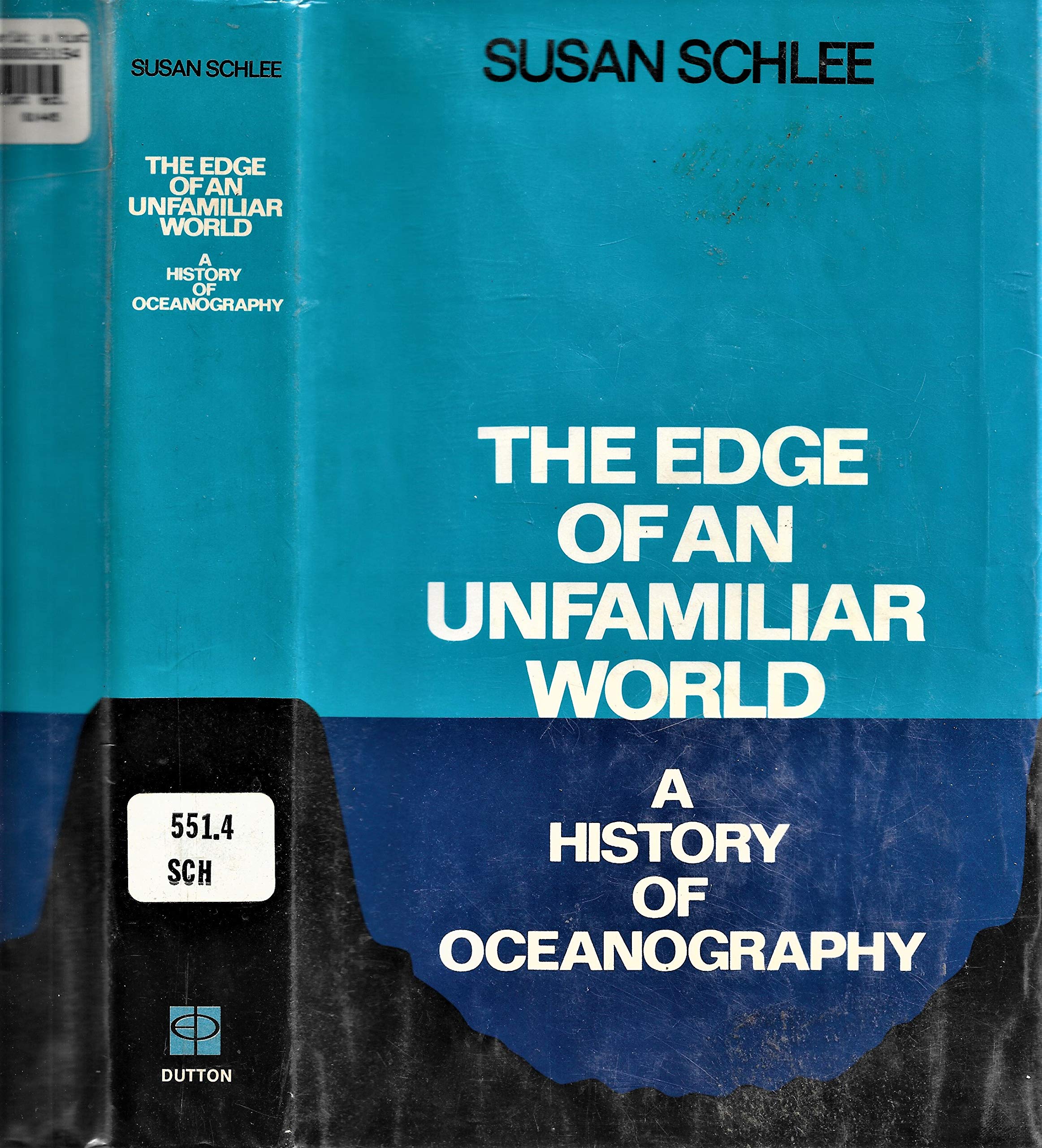 The edge of an unfamiliar world; a history of oceanography,Used