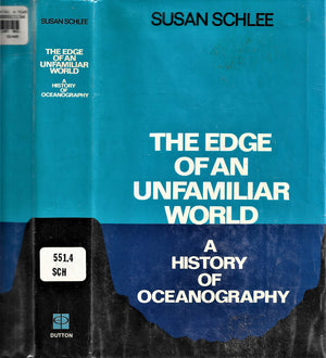 The edge of an unfamiliar world; a history of oceanography,Used