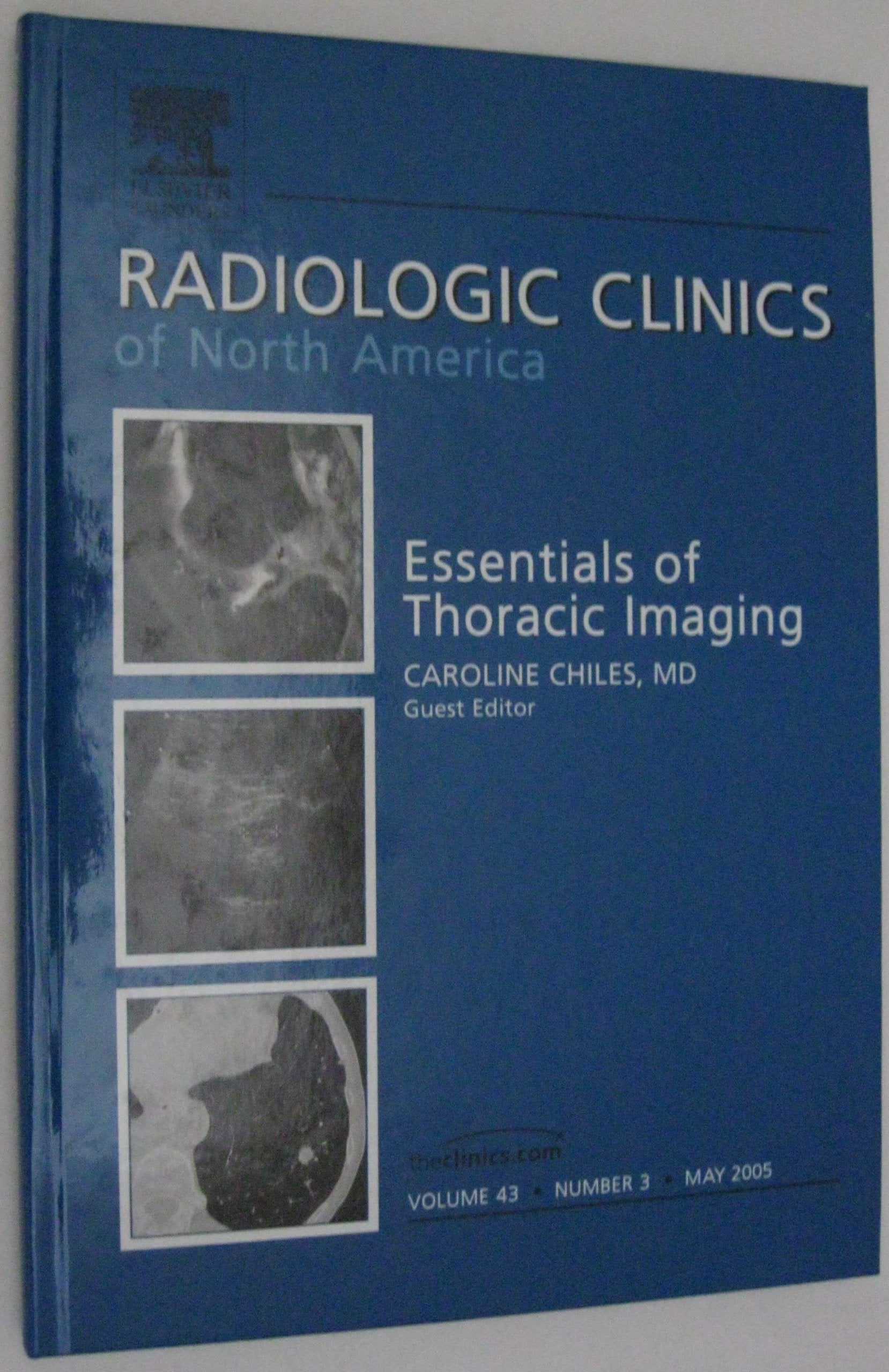 Essentials of Thoracic Imaging: Radiologic Clinics of North America  Volume 43, Number 3, May 2005 (Volume 433),Used