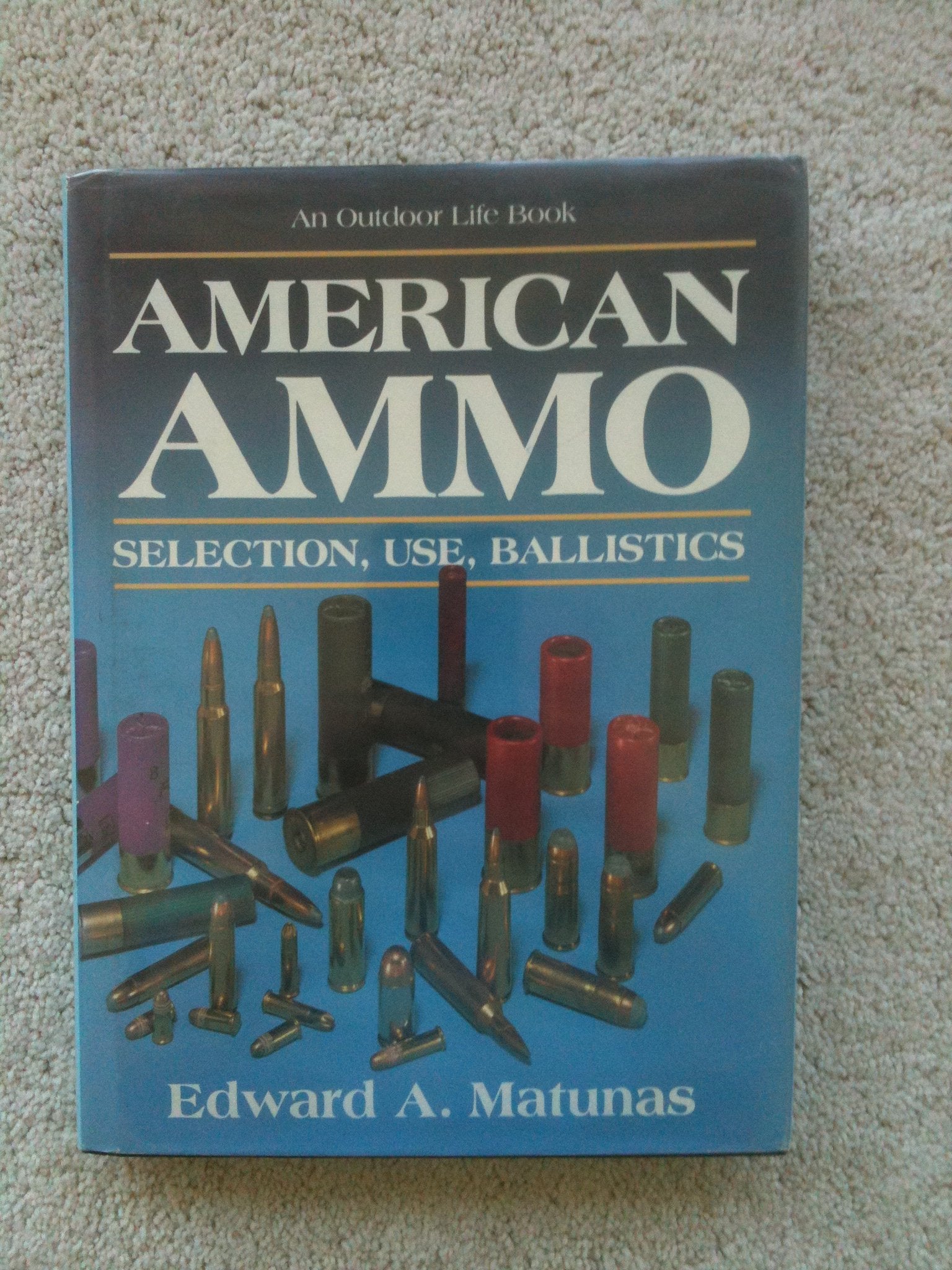 American ammo: Selection, use, ballistics,Used