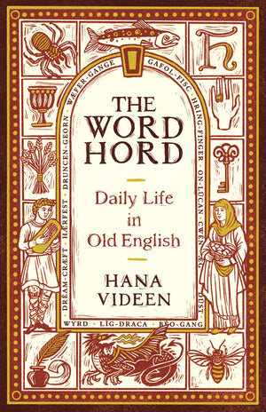 The Wordhord: Daily Life In Old English