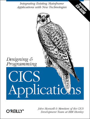 Designing and Programming CICS Applications: Integrating Existing Mainframe Applications with New Technologies,Used