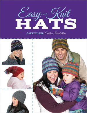 Easyknit Hats: 6 Styles, Endless Possibilities