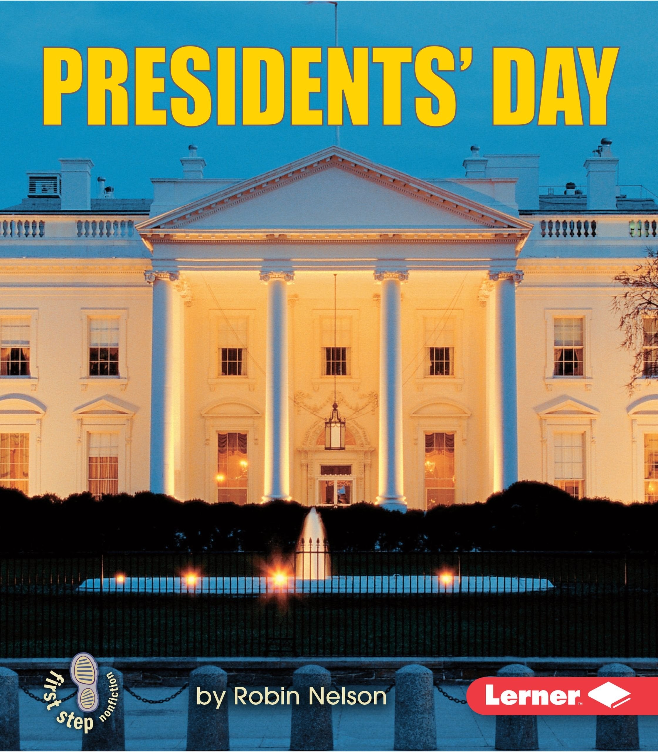 Presidents' Day (First Step Nonfiction  American Holidays),New