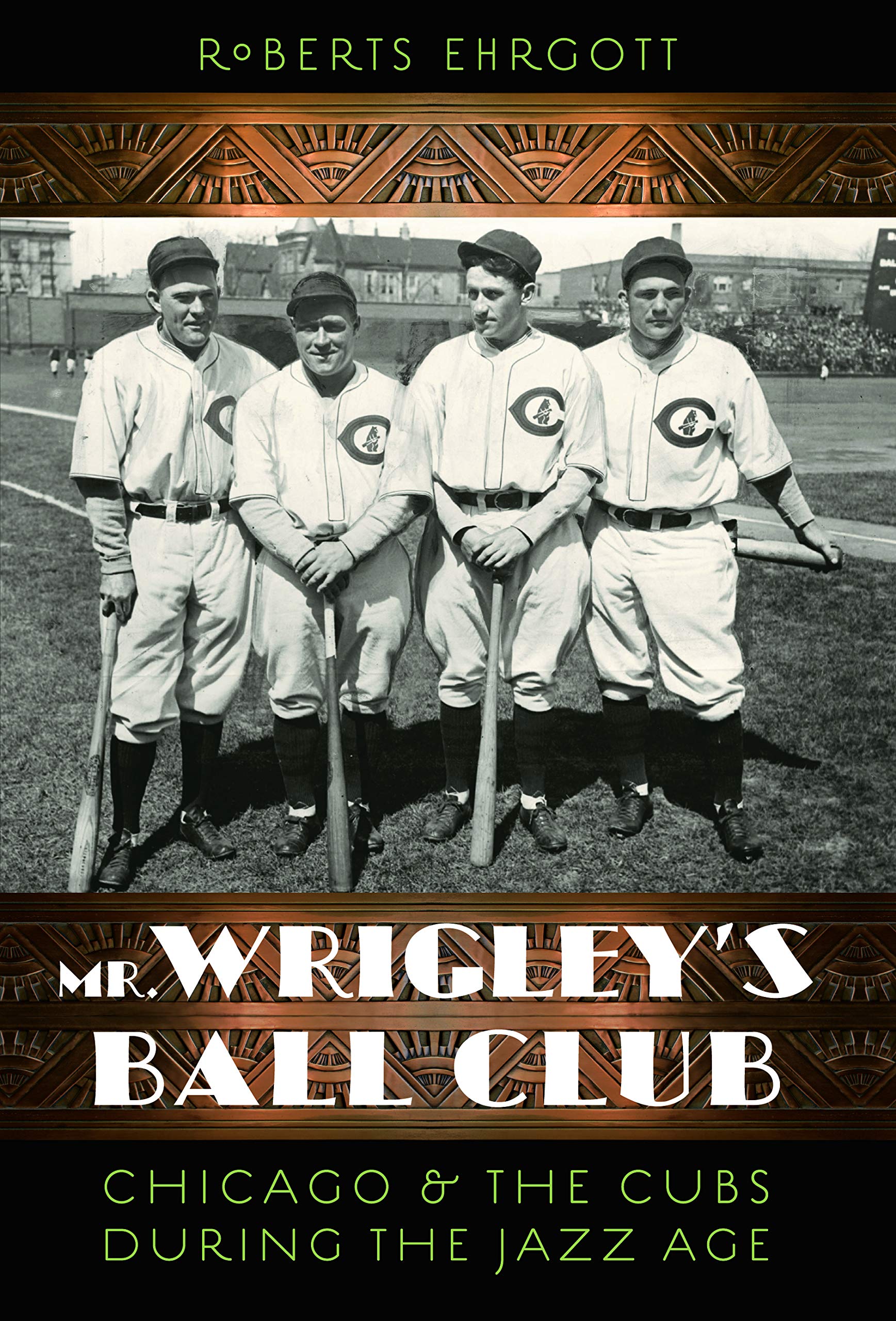 Mr. Wrigley'S Ball Club: Chicago And The Cubs During The Jazz Age,Used