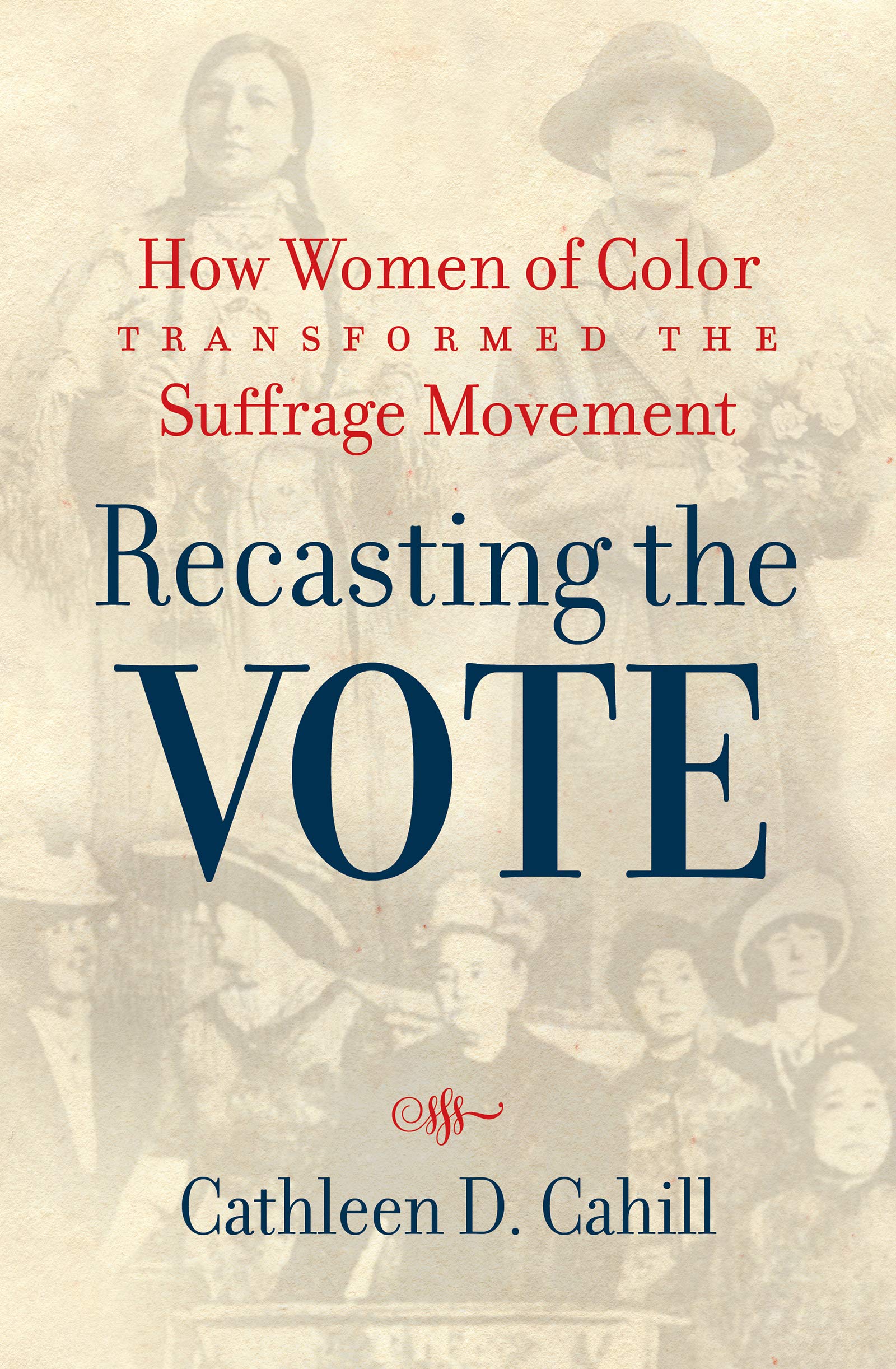 Recasting the Vote: How Women of Color Transformed the Suffrage Movement,Used