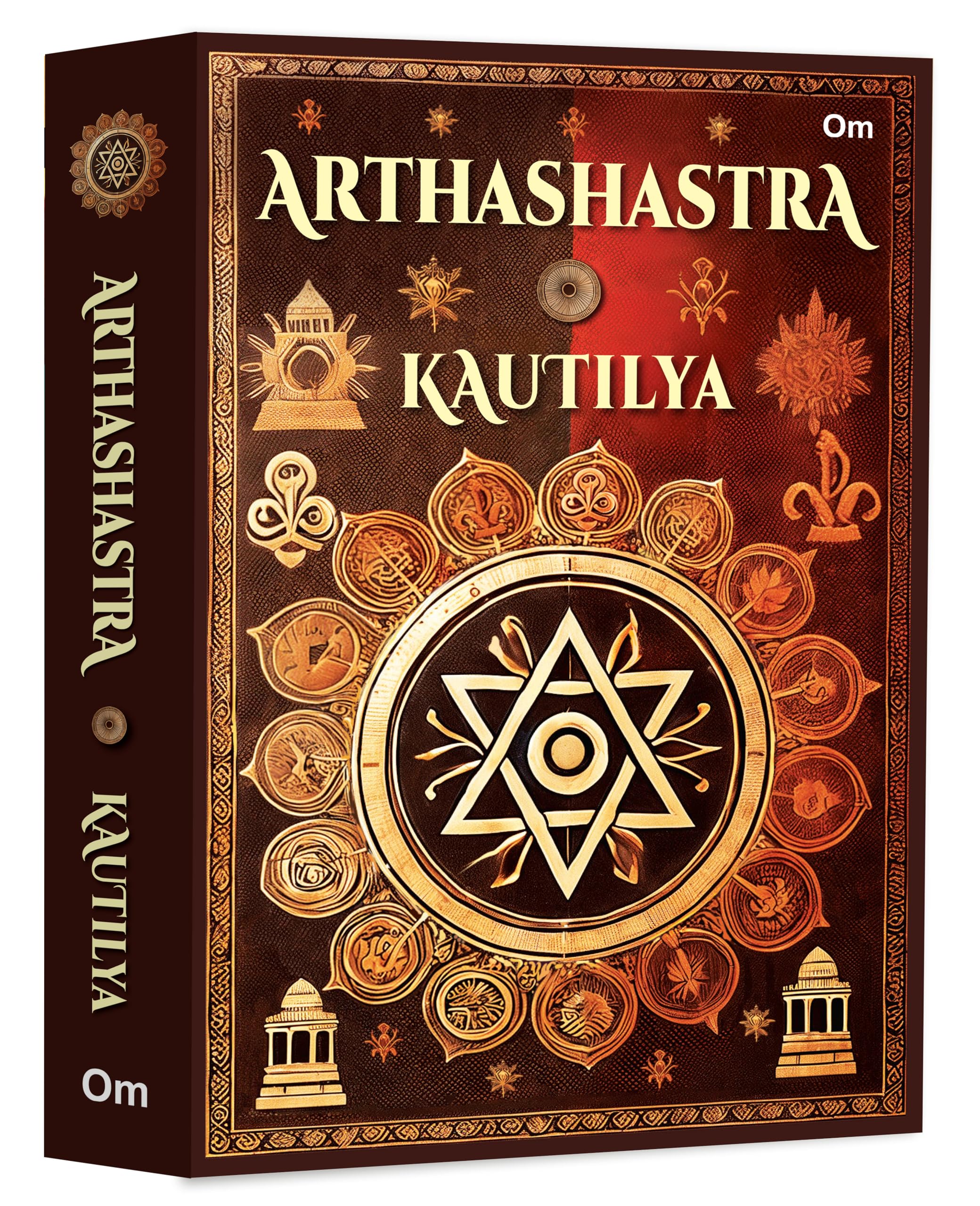 Arthashastra By Kautilya: A Visionary Guide To Power | Politics | Victory | Strategy | Governance | Leadership And Policy | Ancient India | Indias Mauryan Strategist