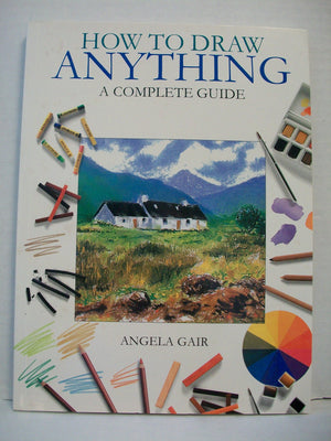 How to Draw Anything: a Complete Guide,Used
