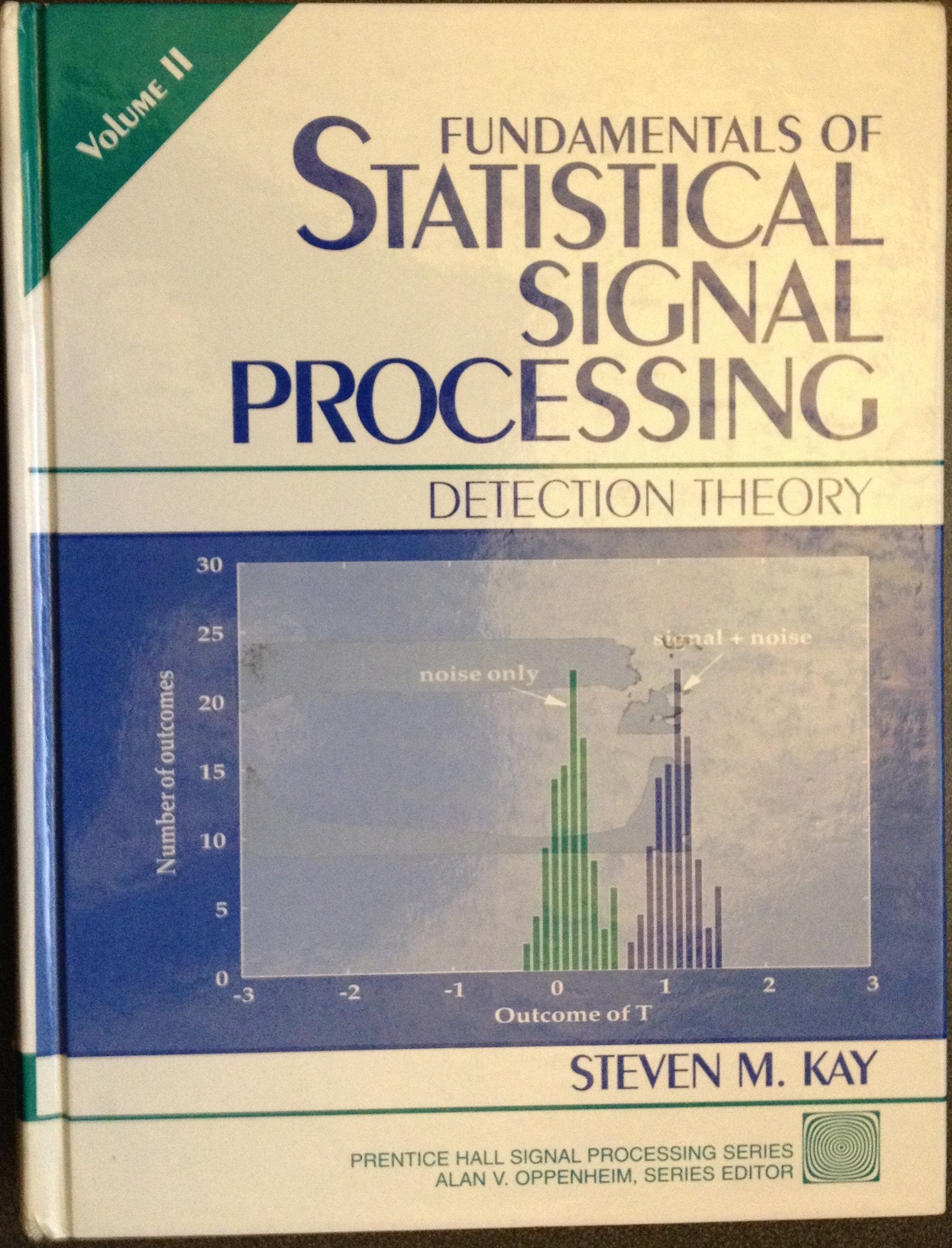 Fundamentals of Statistical Signal Processing: Detection Theory, Volume 2,New