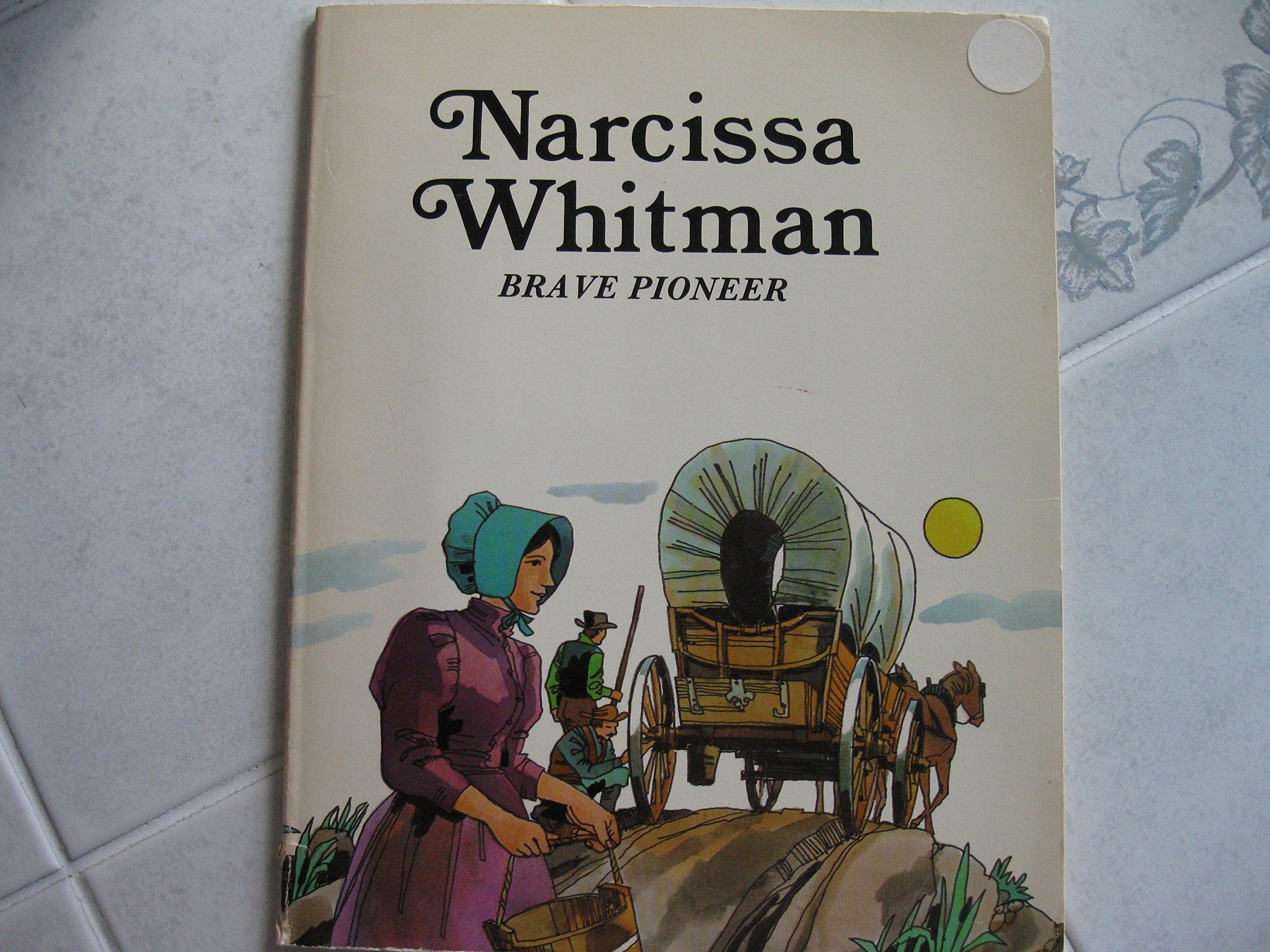 Narcissa Whitman : Brave Pioneer (Easy Biographies),Used