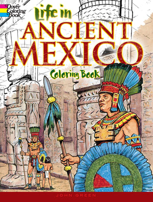 Life in Ancient Mexico Coloring Book (Dover Ancient History Coloring Books),Used