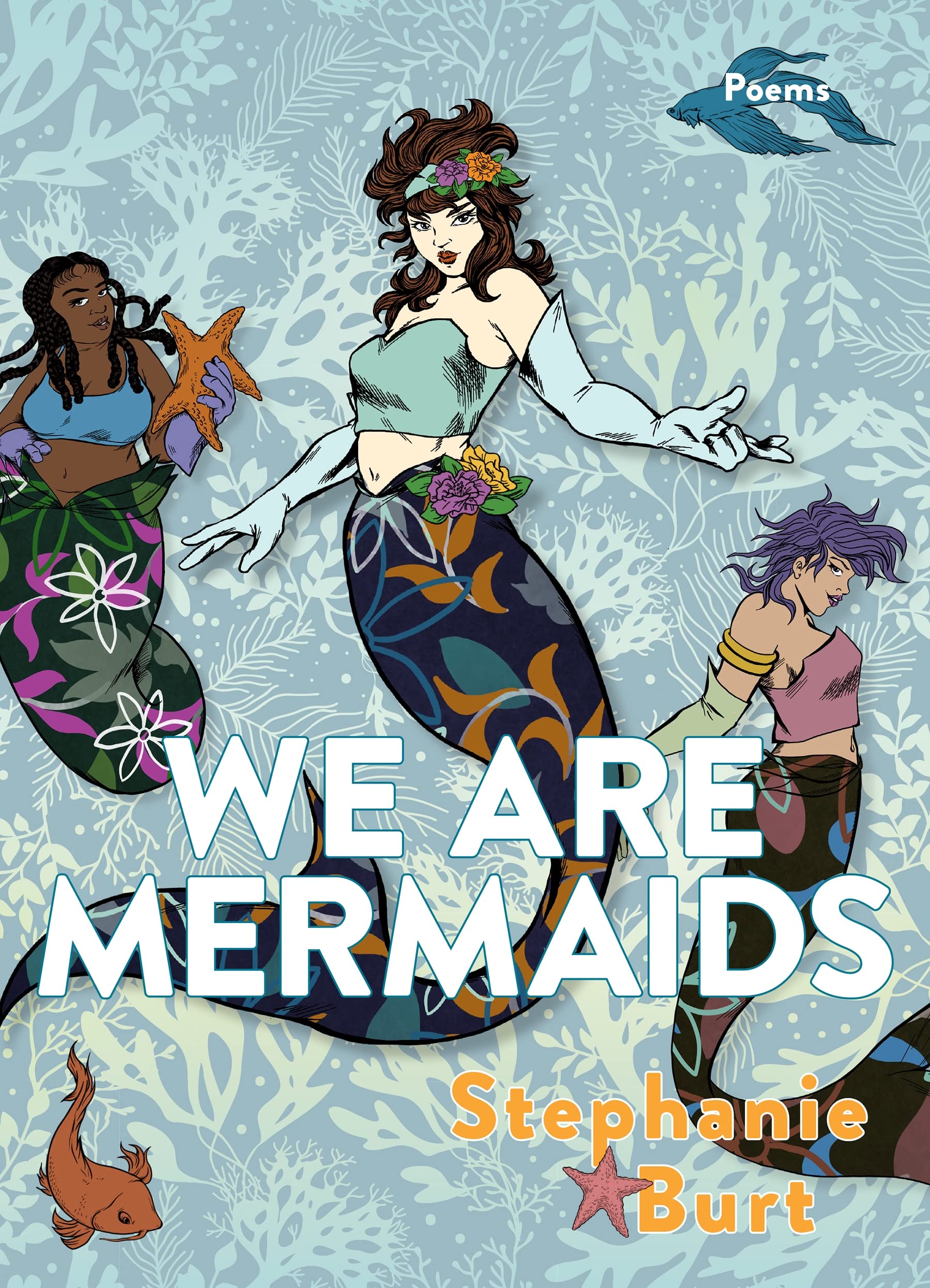 We Are Mermaids: Poems,New