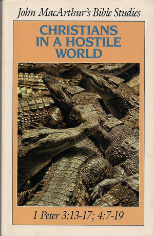 Christians In A Hostile World: 1 Peter 3:1317, 4:719 (Bible Studies),Used