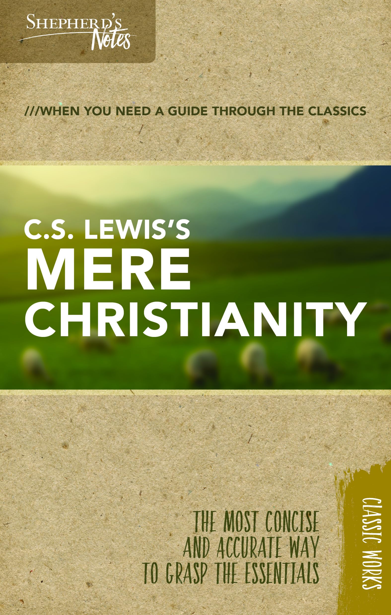 Shepherd's Notes: C.S. Lewis's Mere Christianity,New