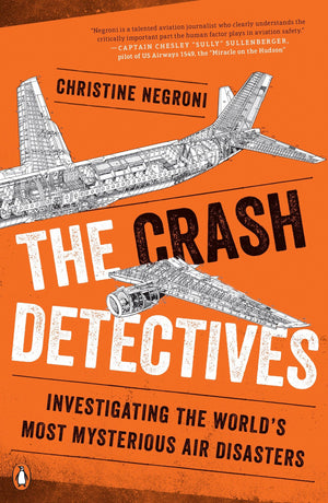 The Crash Detectives: Investigating the World's Most Mysterious Air Disasters,Used