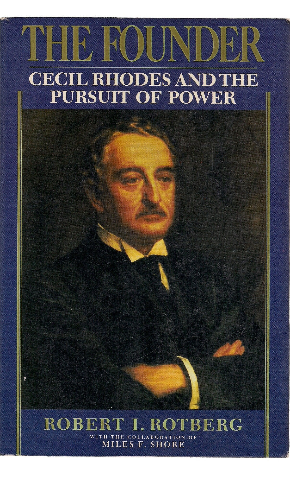 The Founder: Cecil Rhodes And The Pursuit Of Power