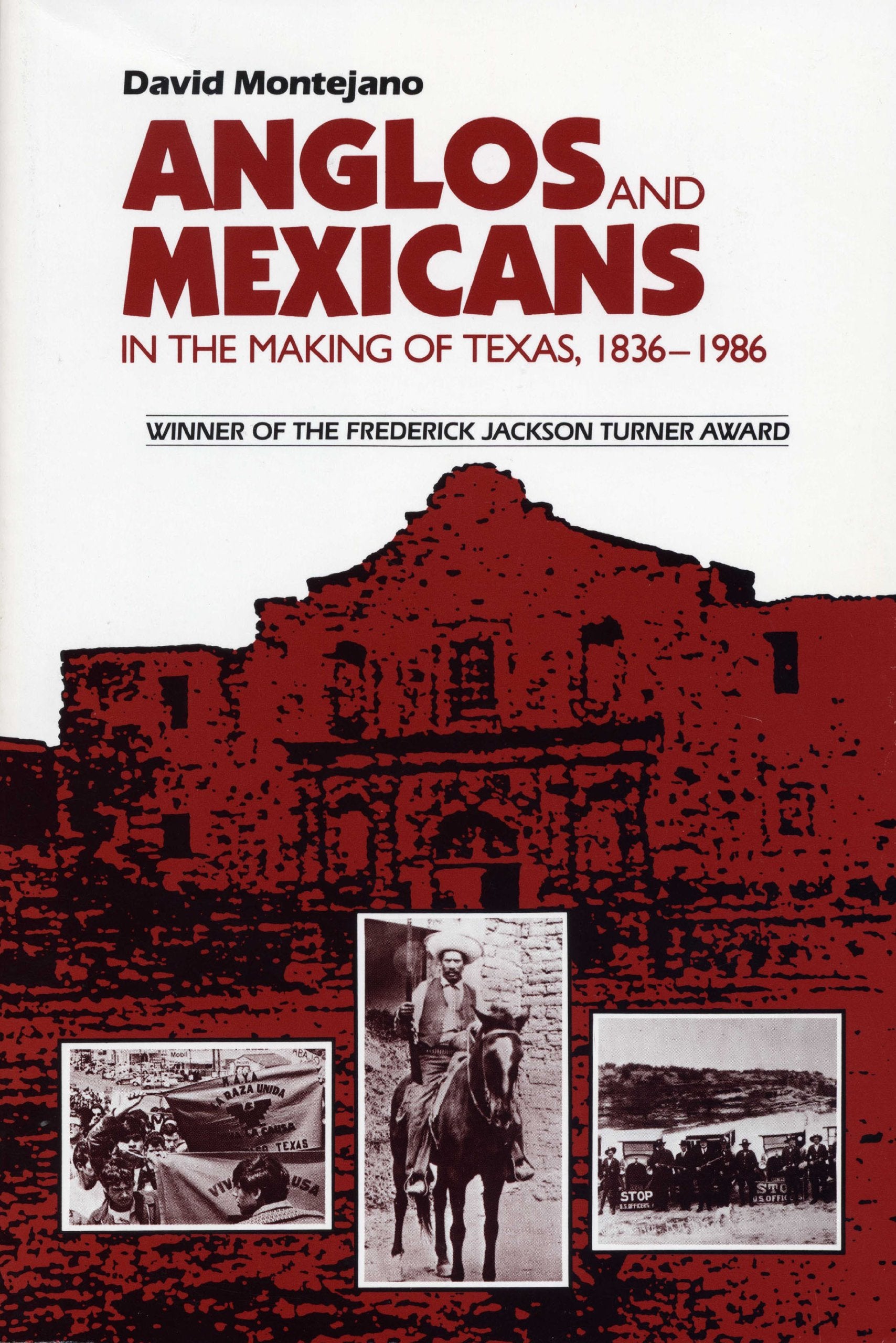 Anglos and Mexicans in the Making of Texas, 18361986,Used