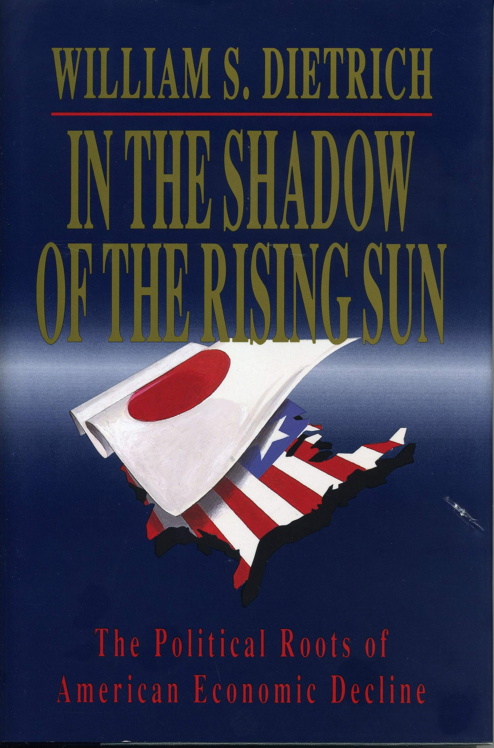 In the Shadow of the Rising Sun: The Political Roots of American Economic Decline,Used