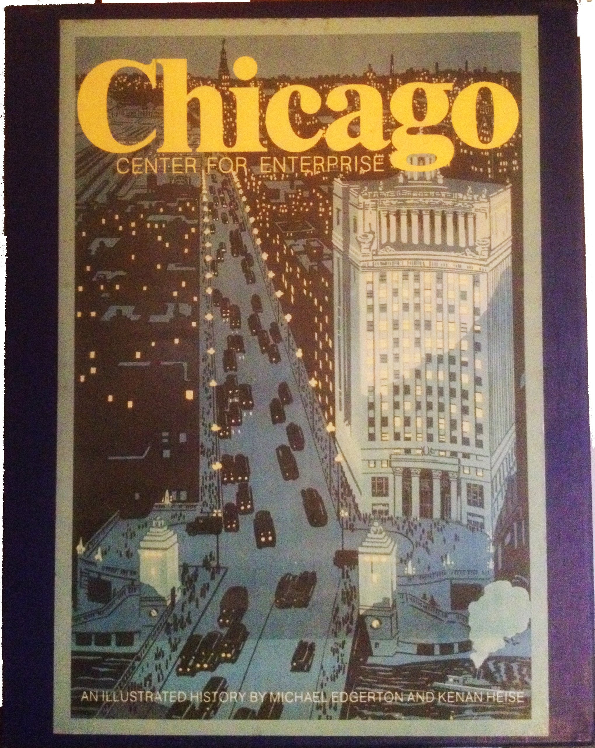 Chicago, center for enterprise: An illustrated history,Used