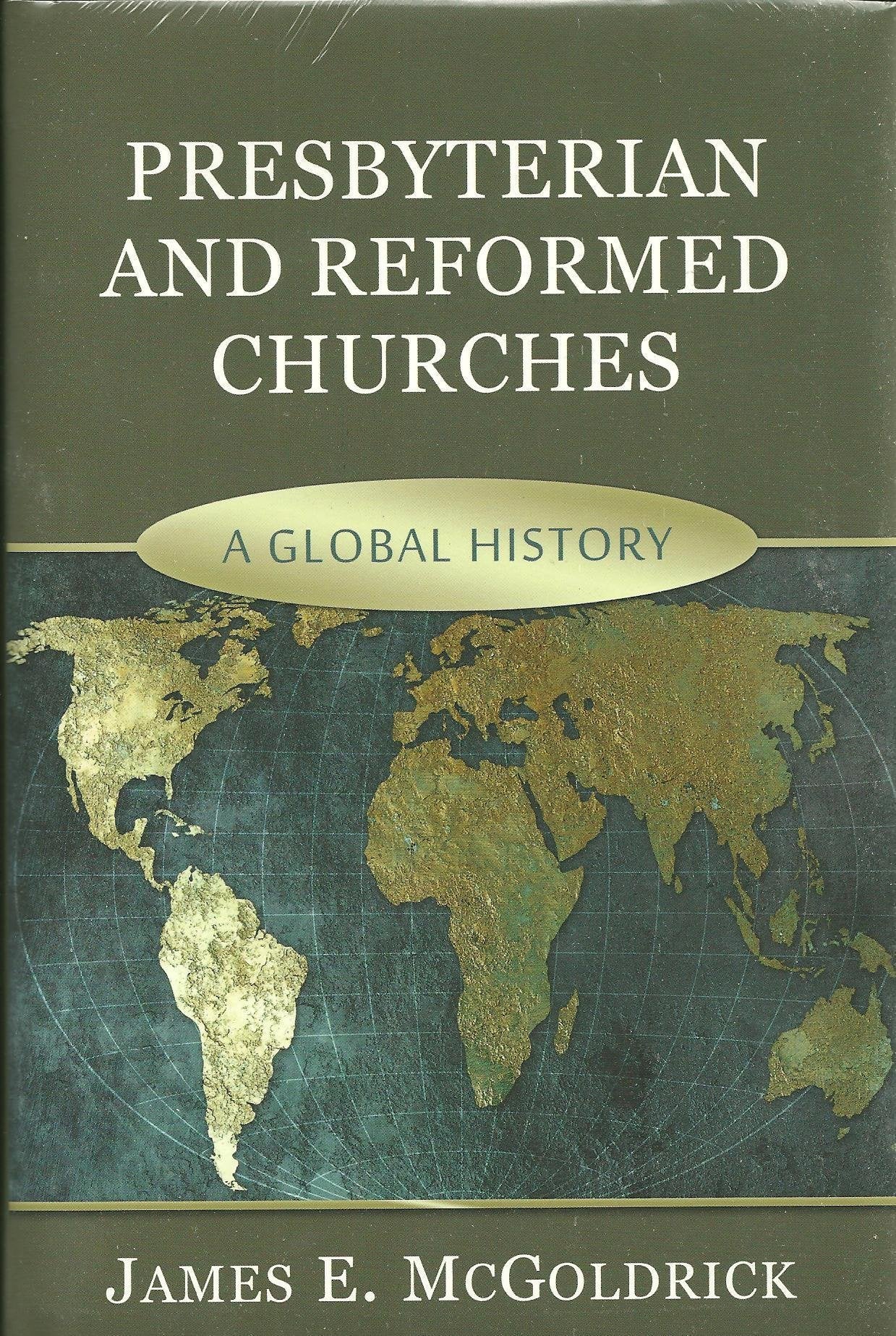Presbyterian and Reformed Churches: A Global History,Used