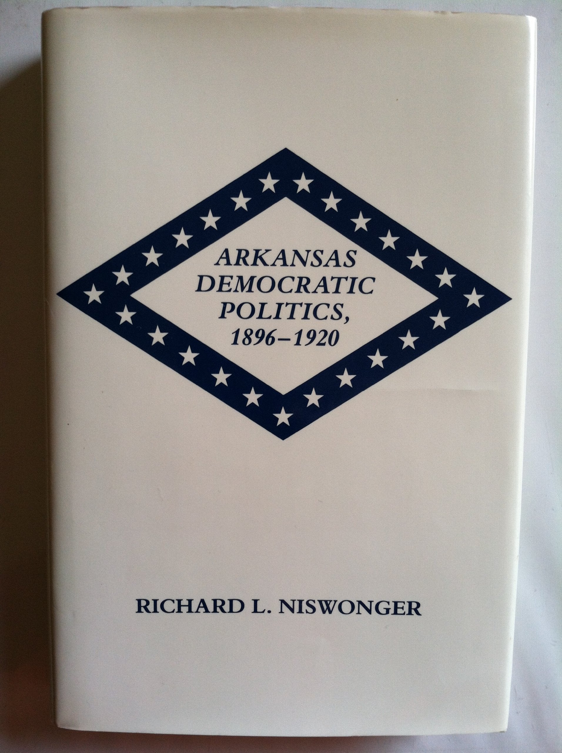Arkansas Democratic Politics, 18961920,Used
