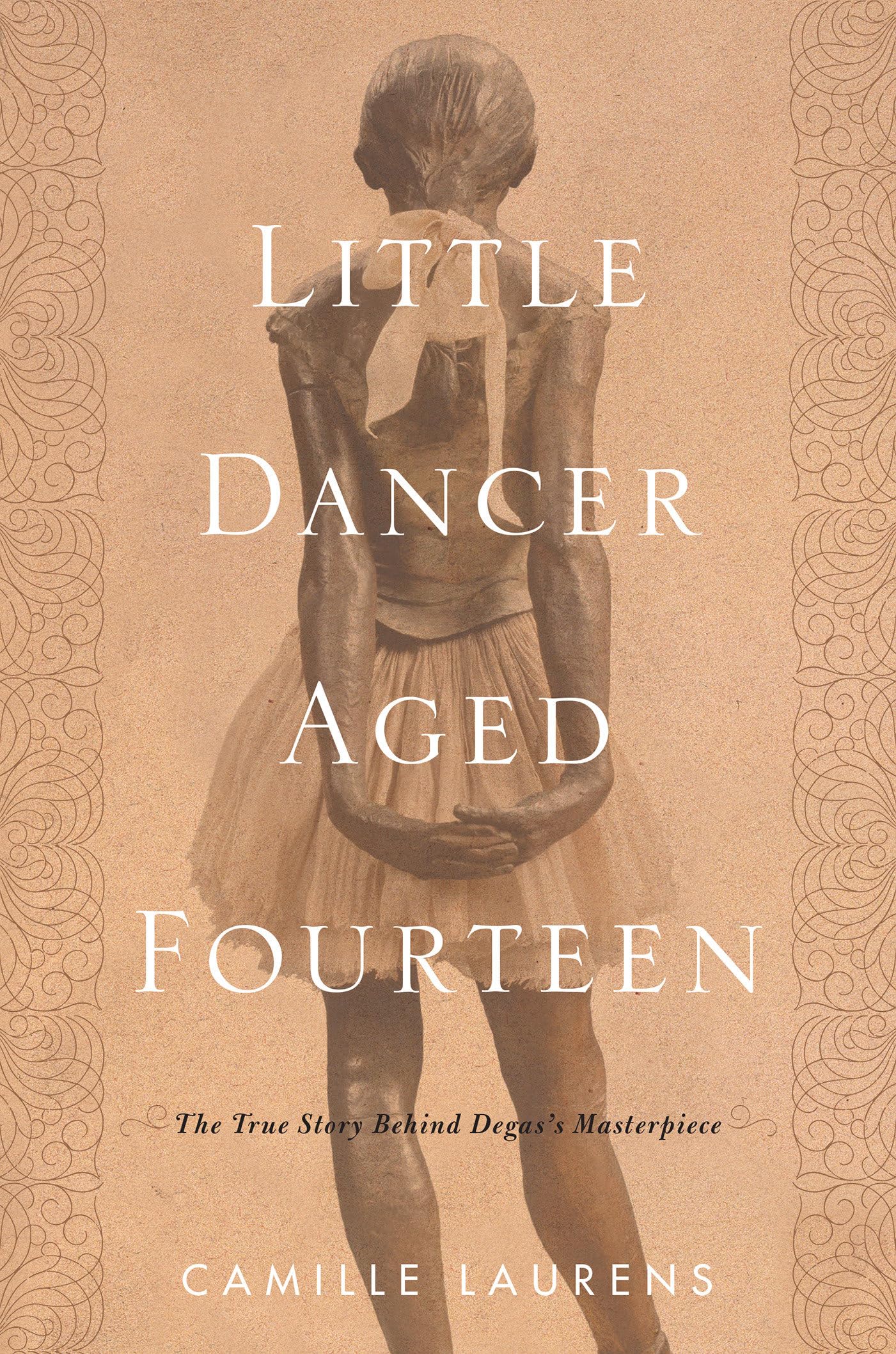 Little Dancer Aged Fourteen: The True Story Behind Degas'S Masterpiece