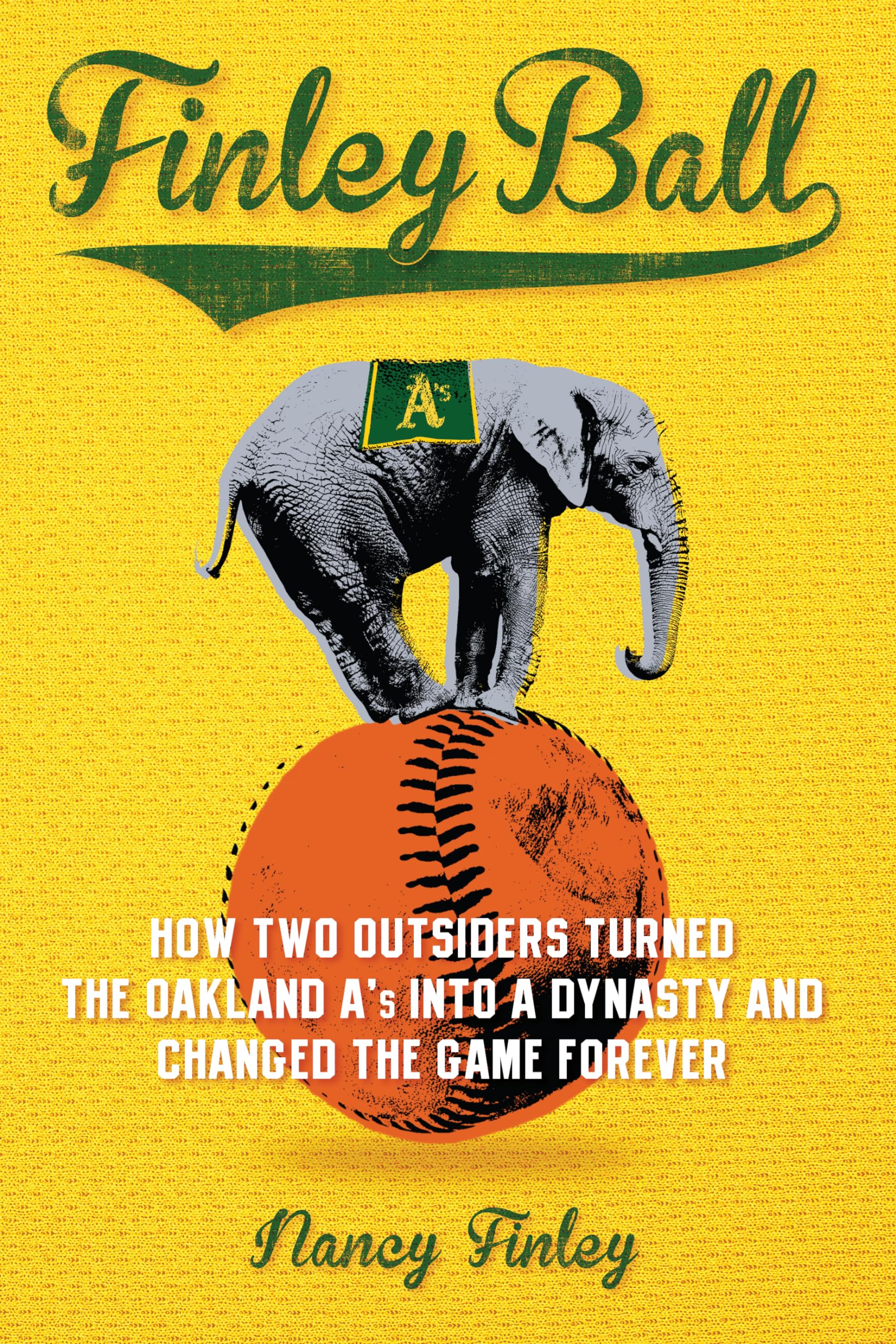 Finley Ball: How Two Baseball Outsiders Turned the Oakland A's into a Dynasty and Changed the Game Forever,Used