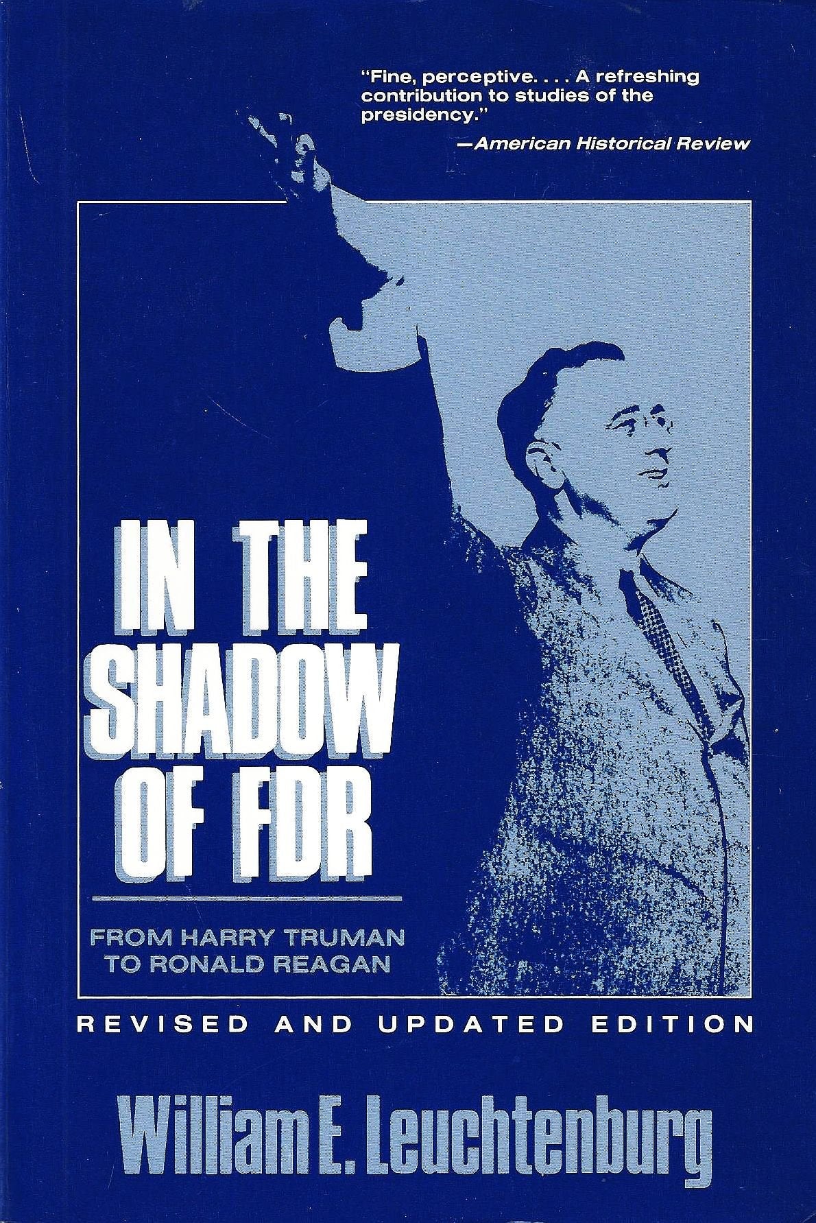 In the Shadow of FDR: From Harry Truman to Ronald Reagan,Used