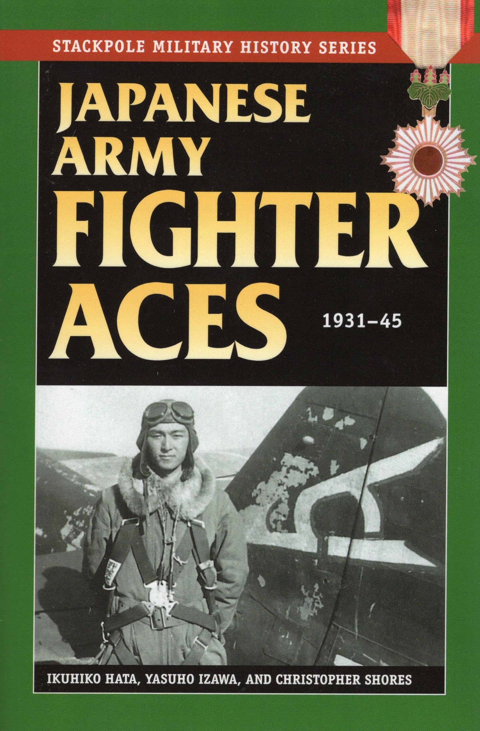 Japanese Army Fighter Aces: 193145 (Stackpole Military History Series),Used