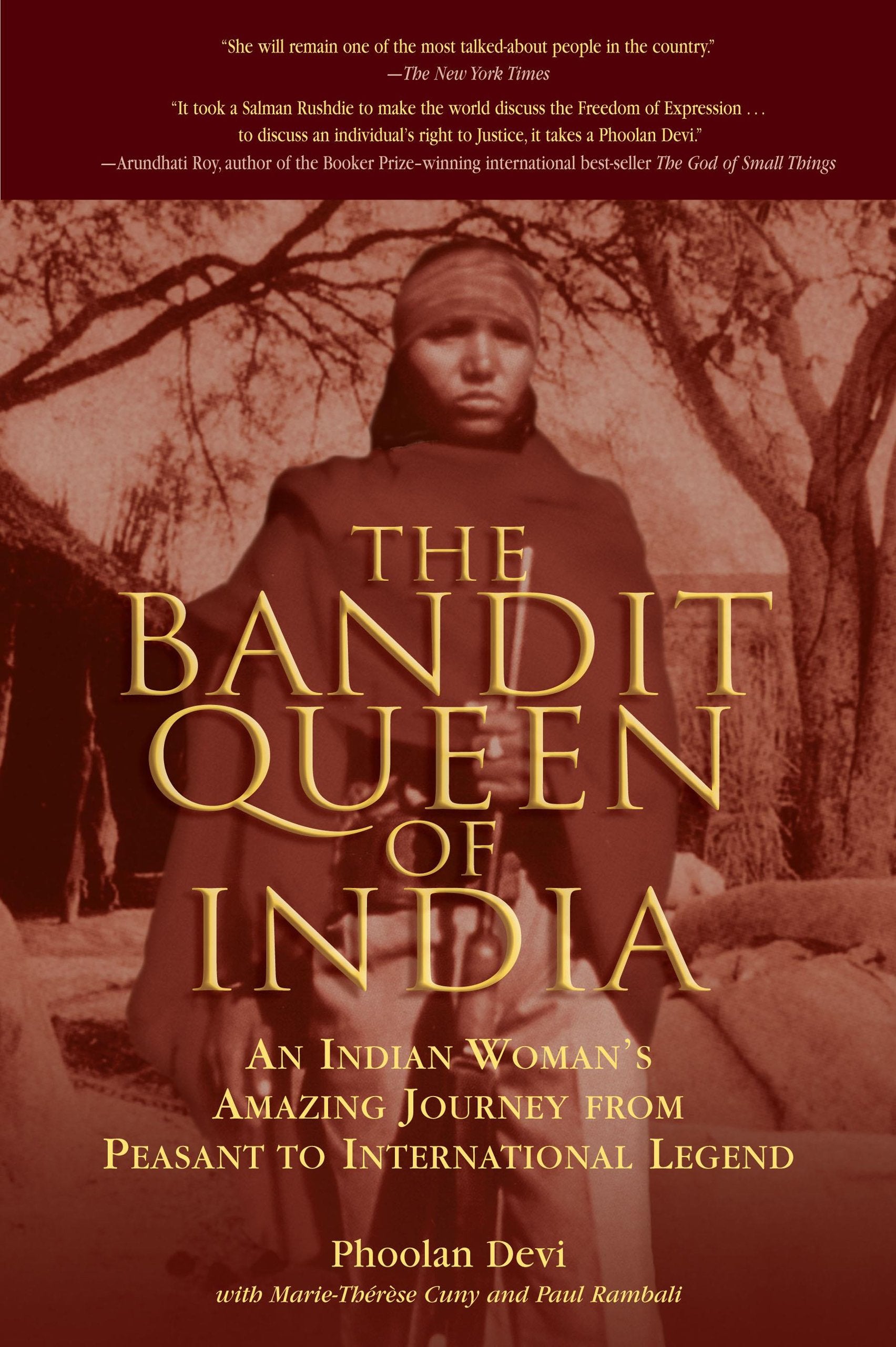 The Bandit Queen Of India: An Indian Womans Amazing Journey From Peasant To International Legend