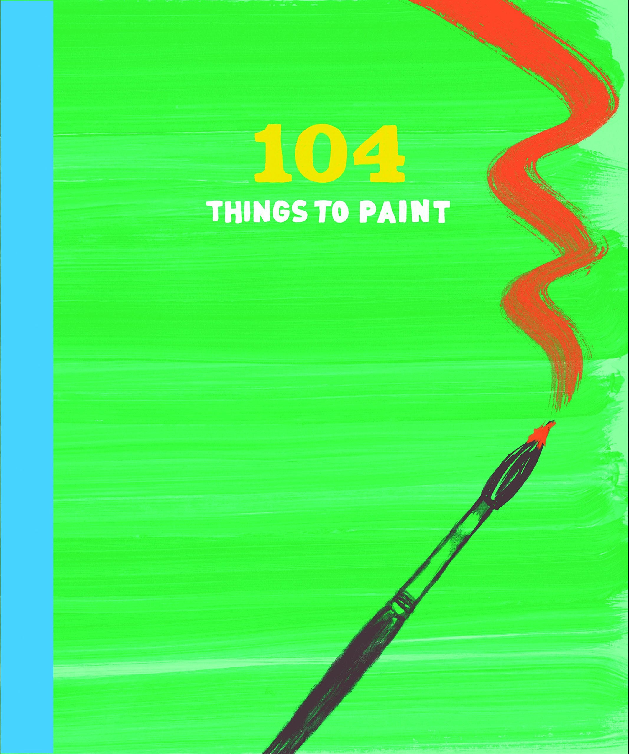 104 Things To Paint