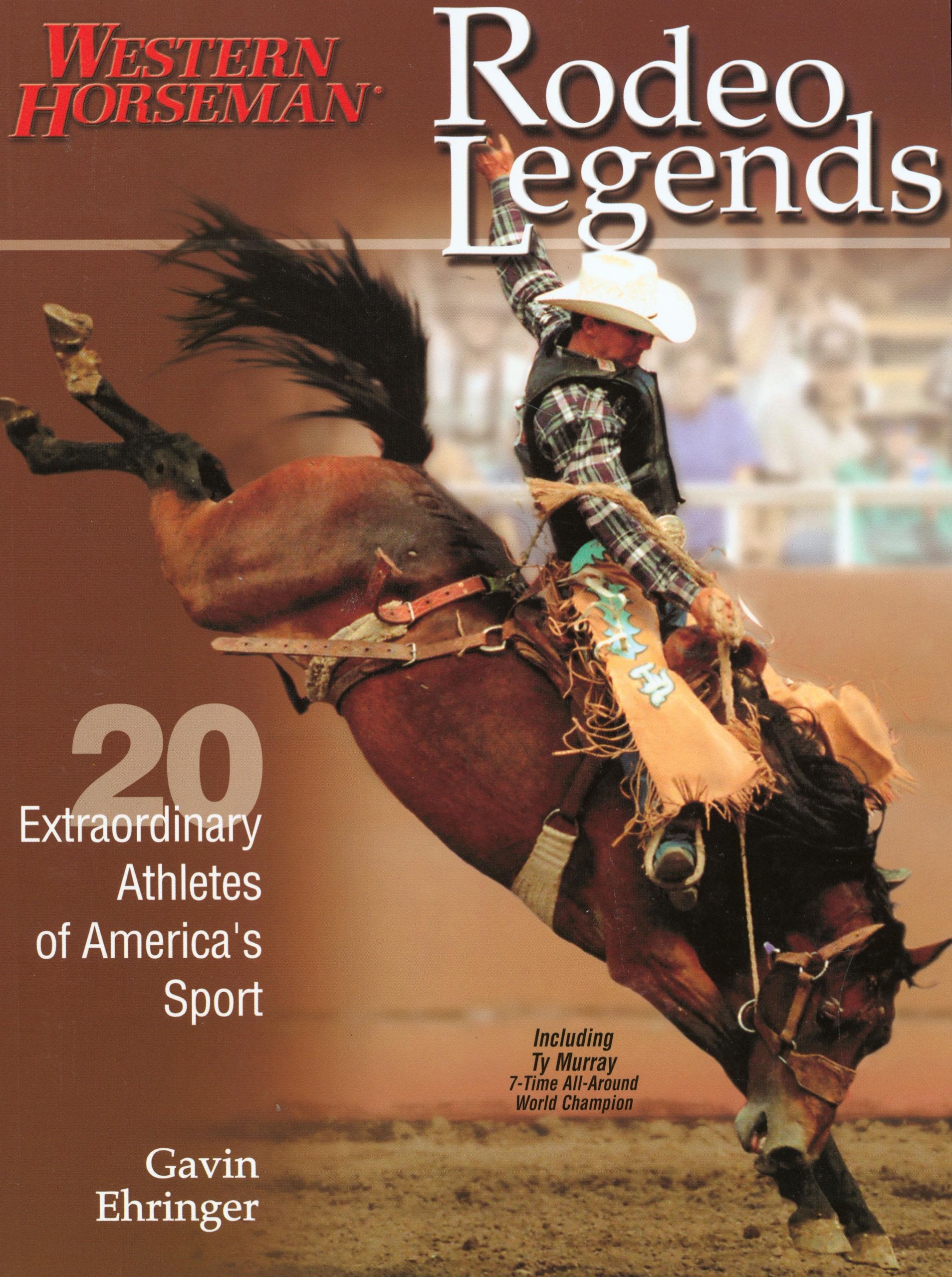 Rodeo Legends: Twenty Extraordinary Athletes Of America's Sport (Western Horseman Books),Used