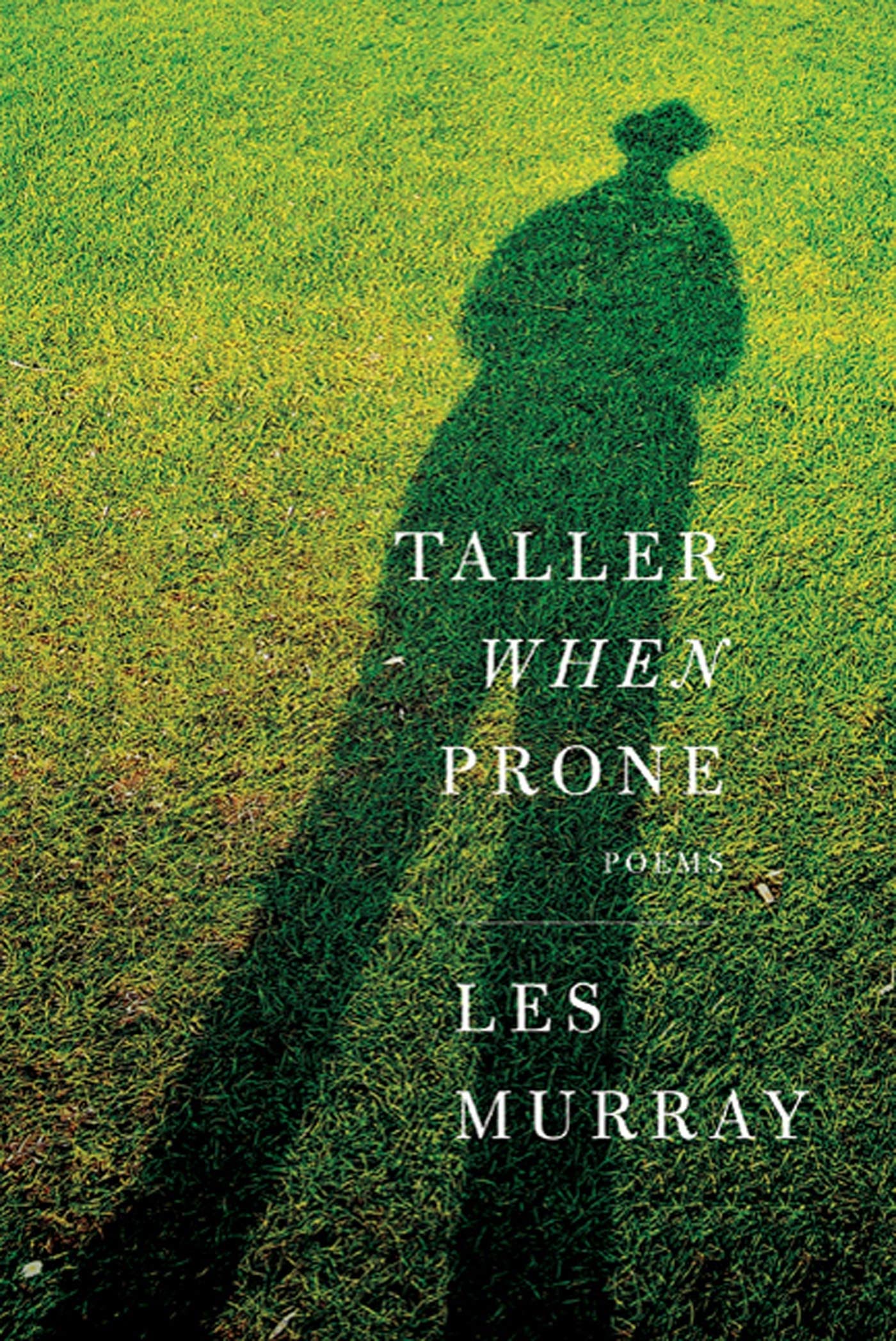 Taller When Prone: Poems-new