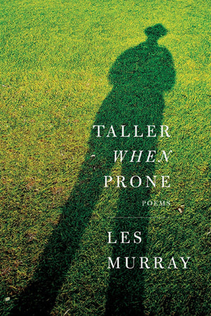 Taller When Prone: Poems-new