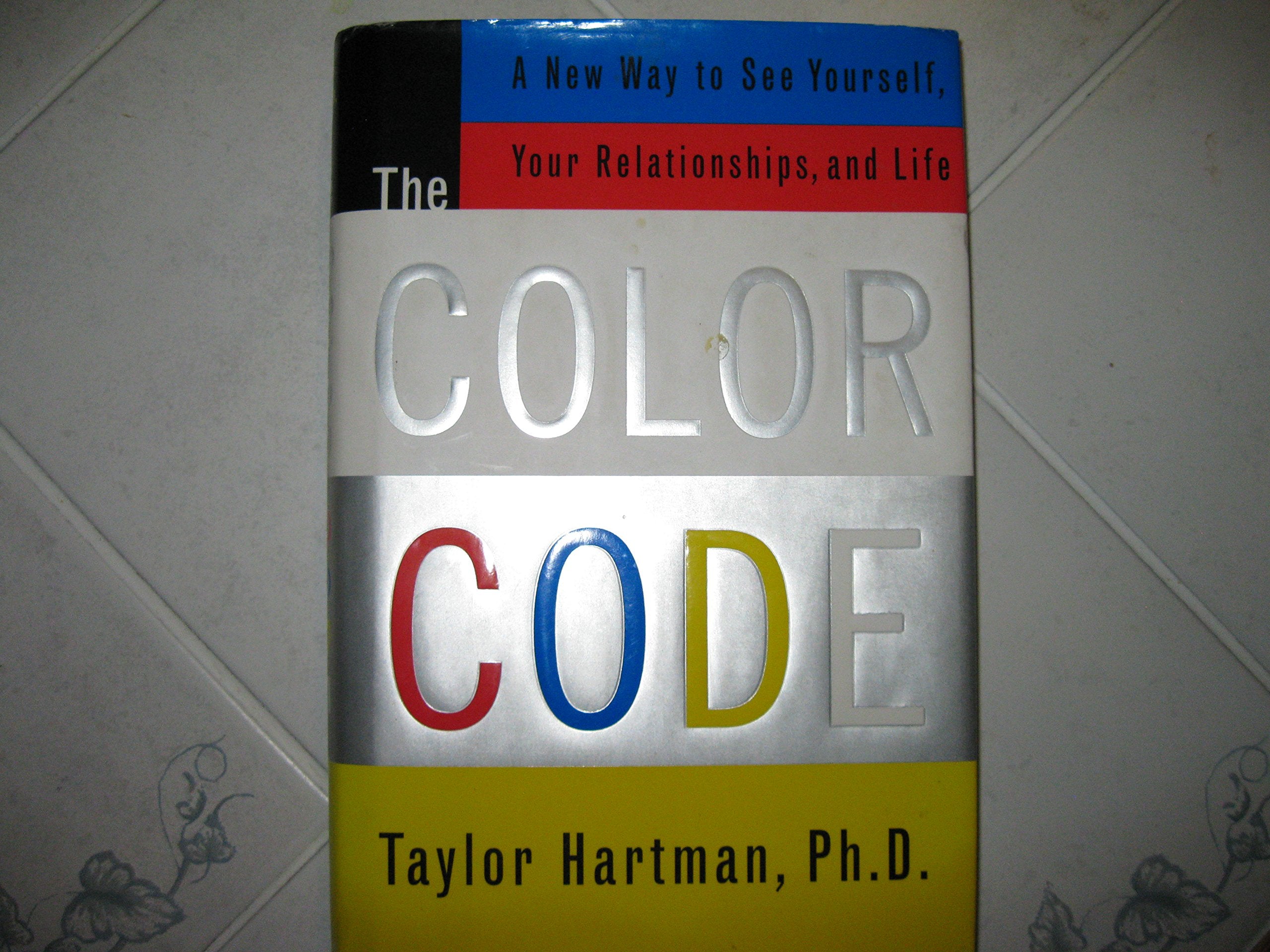 The COLOR CODE: A NEW WAY TO SEE YOURSELF, YOUR RELATIONSHIPS, AND LIFE,Used