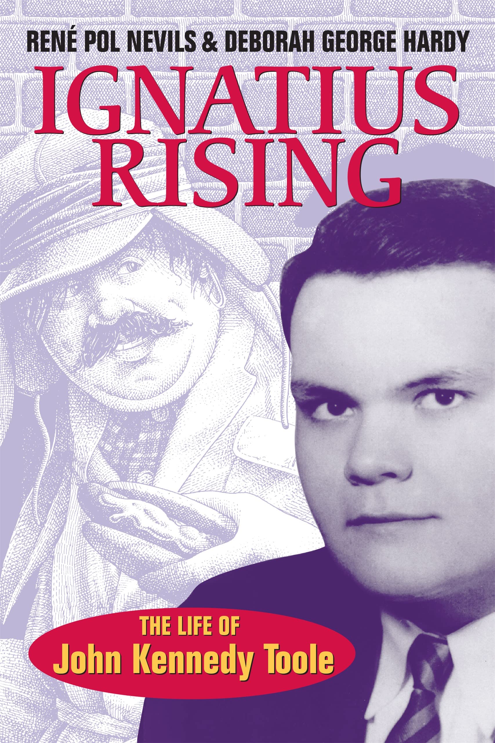 Ignatius Rising: The Life Of John Kennedy Toole,New