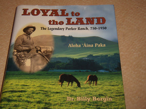 Loyal To The Land: The Legendary Parker Ranch, 7501950, Aloha Ina Paka,New