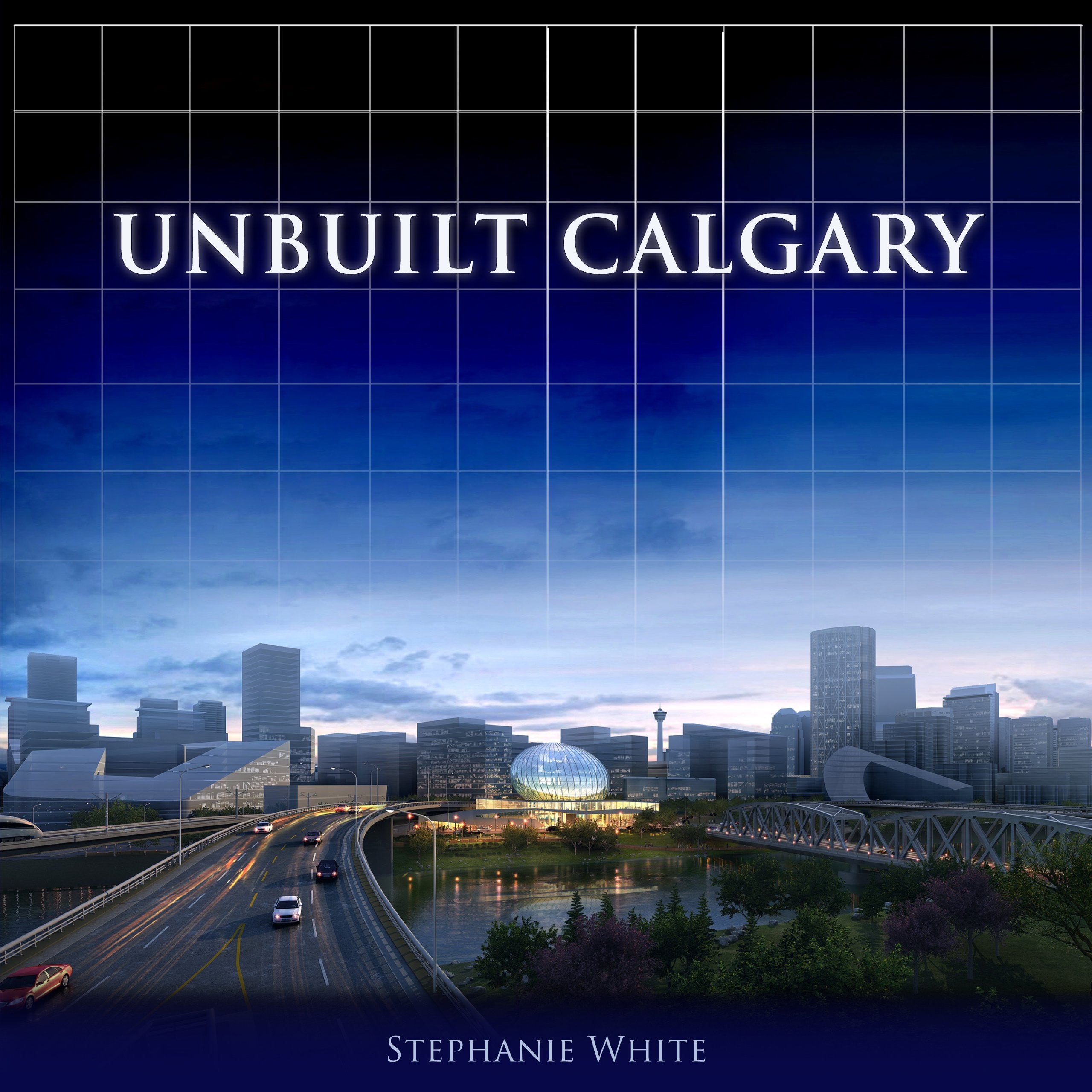 Unbuilt Calgary (The City That Might Have Been, 4),Used