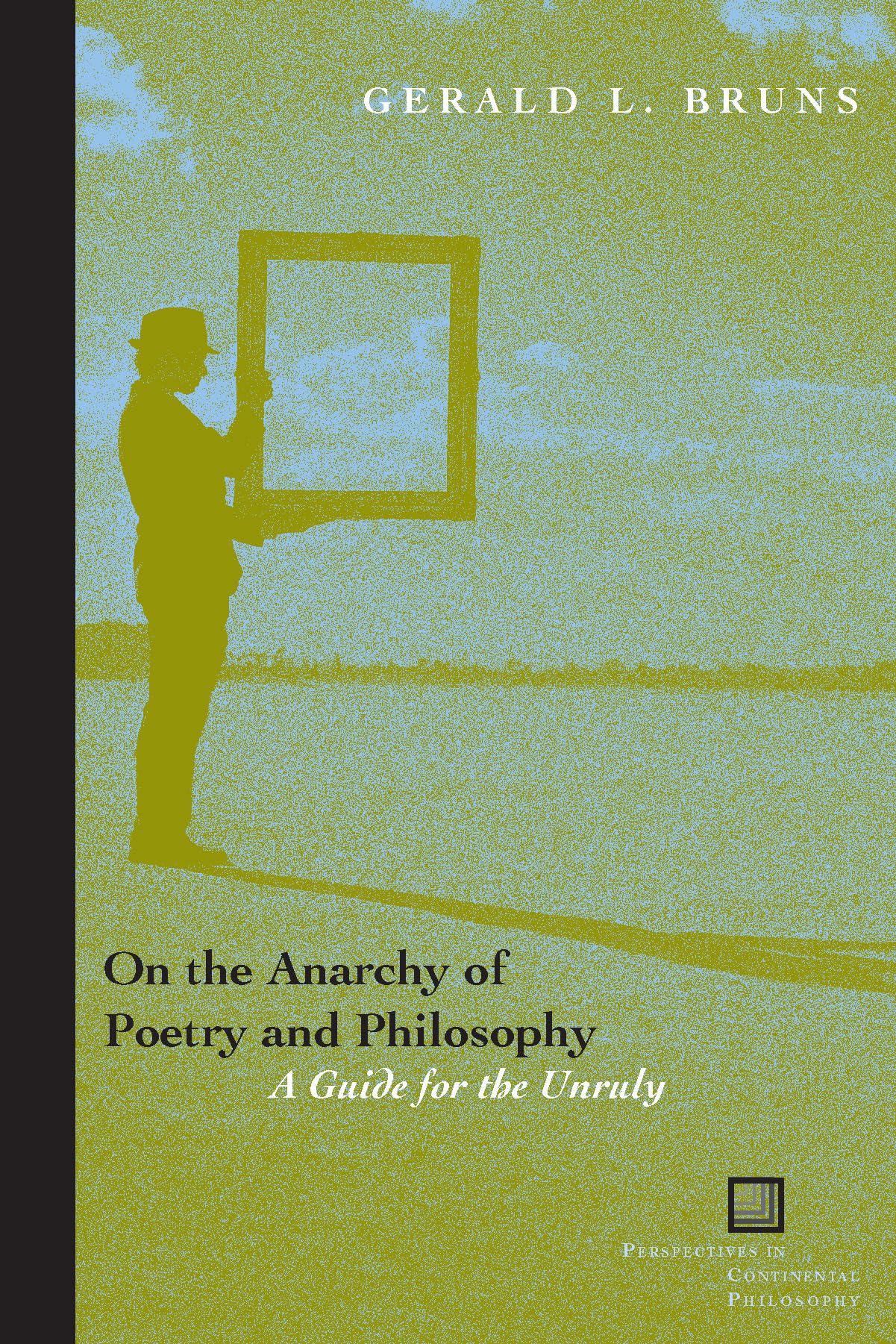 On The Anarchy Of Poetry And Philosophy: A Guide For The Unruly (Perspectives In Continental Philosophy),Used