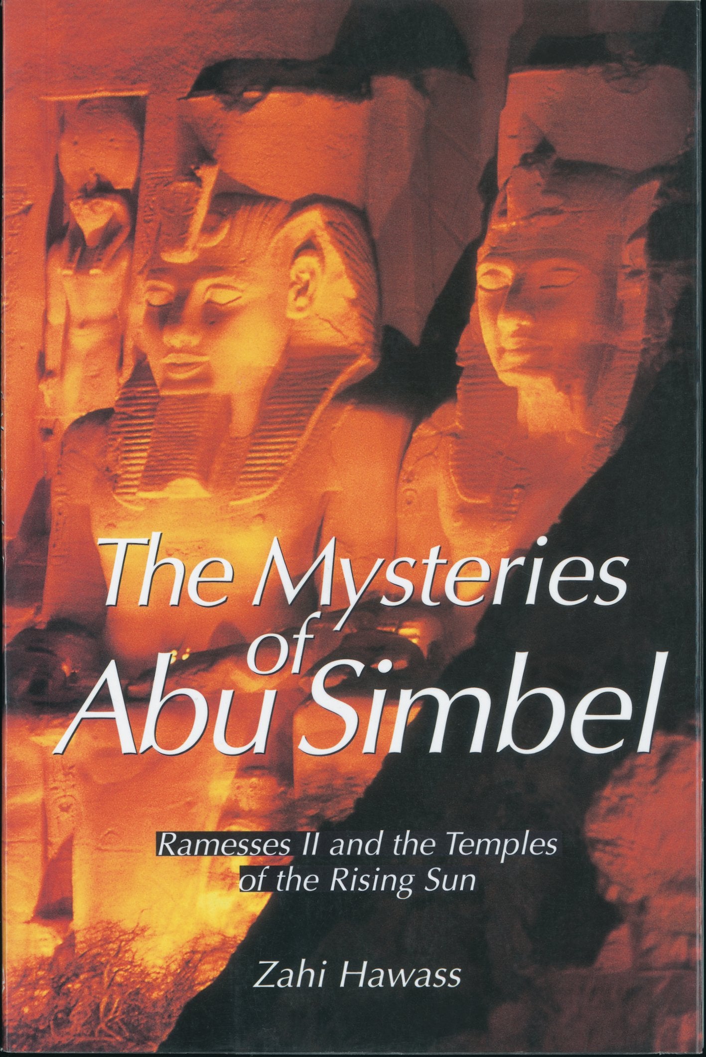 The Mysteries of Abu Simbel: Ramesses II and the Temples of the Rising Sun,New
