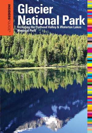 Insiders' Guide to Glacier National Park: Including The Flathead Valley & Waterton Lakes National Park (Insiders' Guide Series),Used