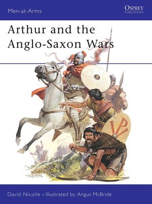 Arthur And The Anglosaxon Wars (Menatarms, 154),Used