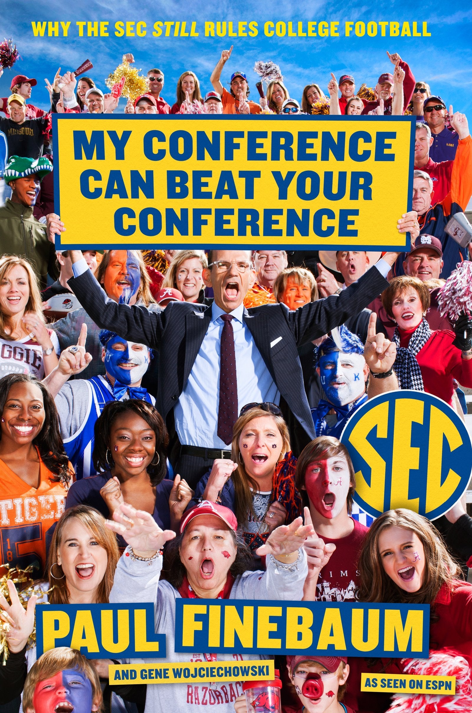 My Conference Can Beat Your Conference: Why the SEC Still Rules College Football,New