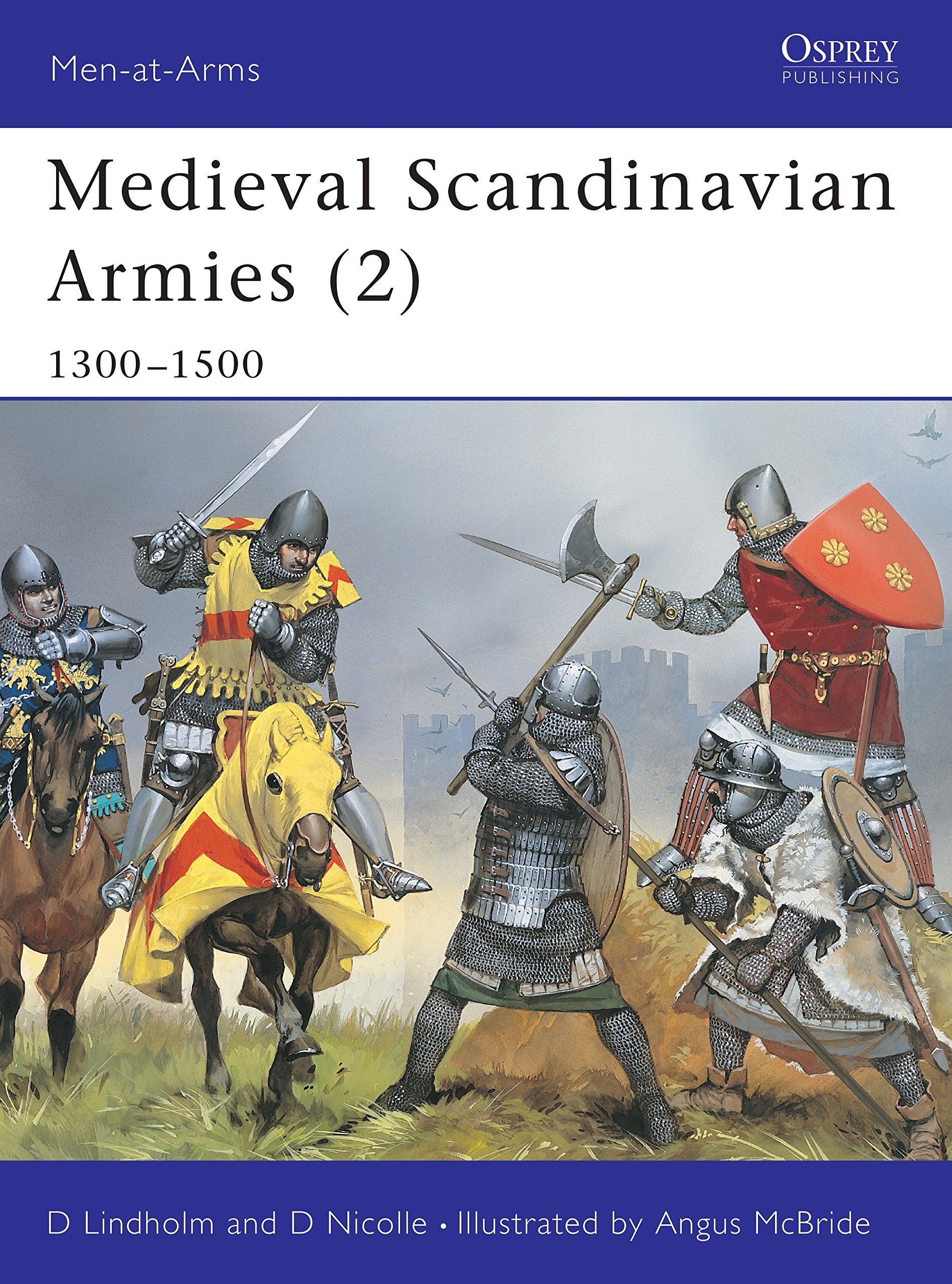 Medieval Scandinavian Armies (2): 13001500 (MenatArms, 399),Used