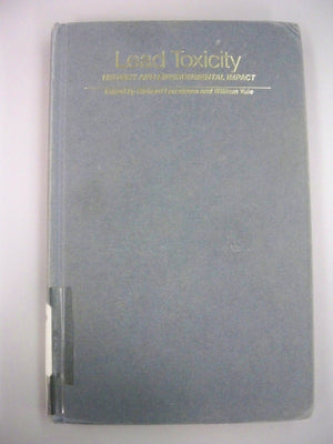 Lead Toxicity: History and Environmental Impact (The Johns Hopkins Series in Environmental Toxicology),Used
