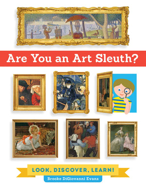 Are You An Art Sleuth?: Look, Discover, Learn!
