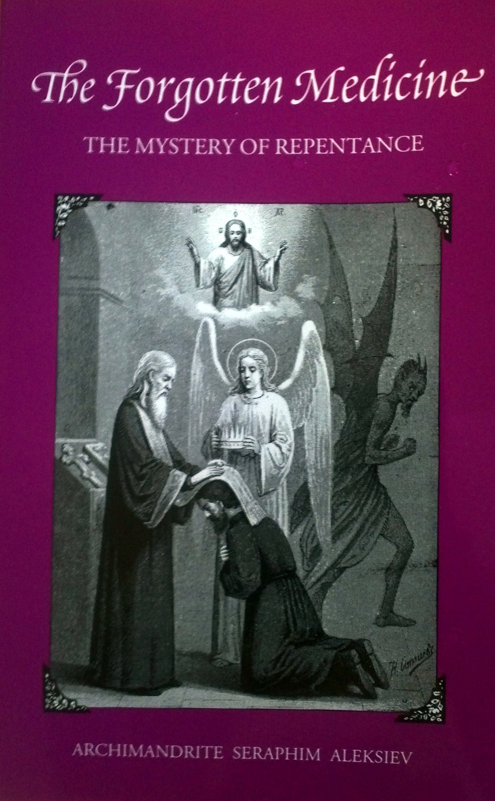 The Forgotten Medicine: The Mystery Of Repentance,New