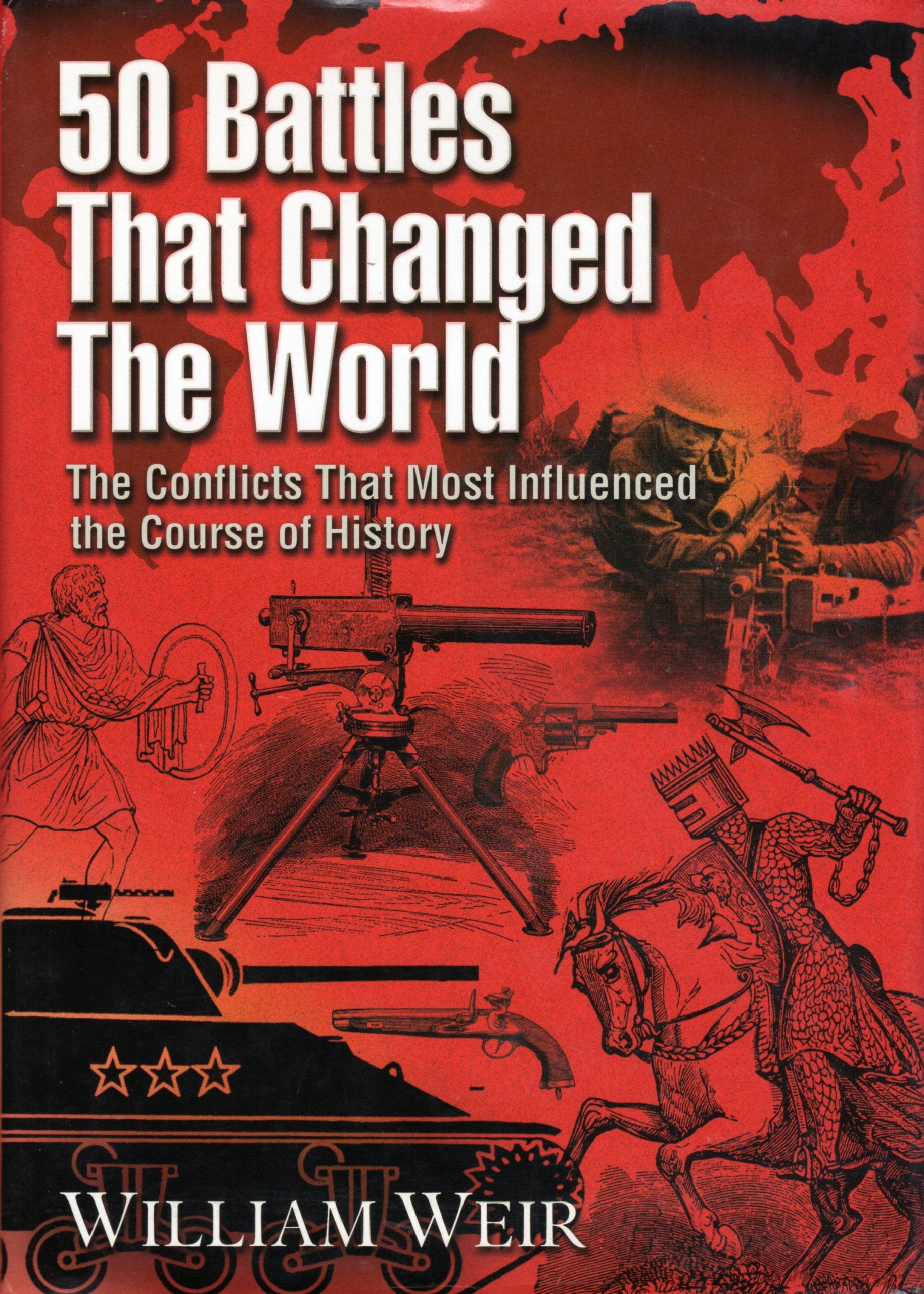 50 Battles That Changed The World: The Conflicts That Most Influenced The Course Of History,Used