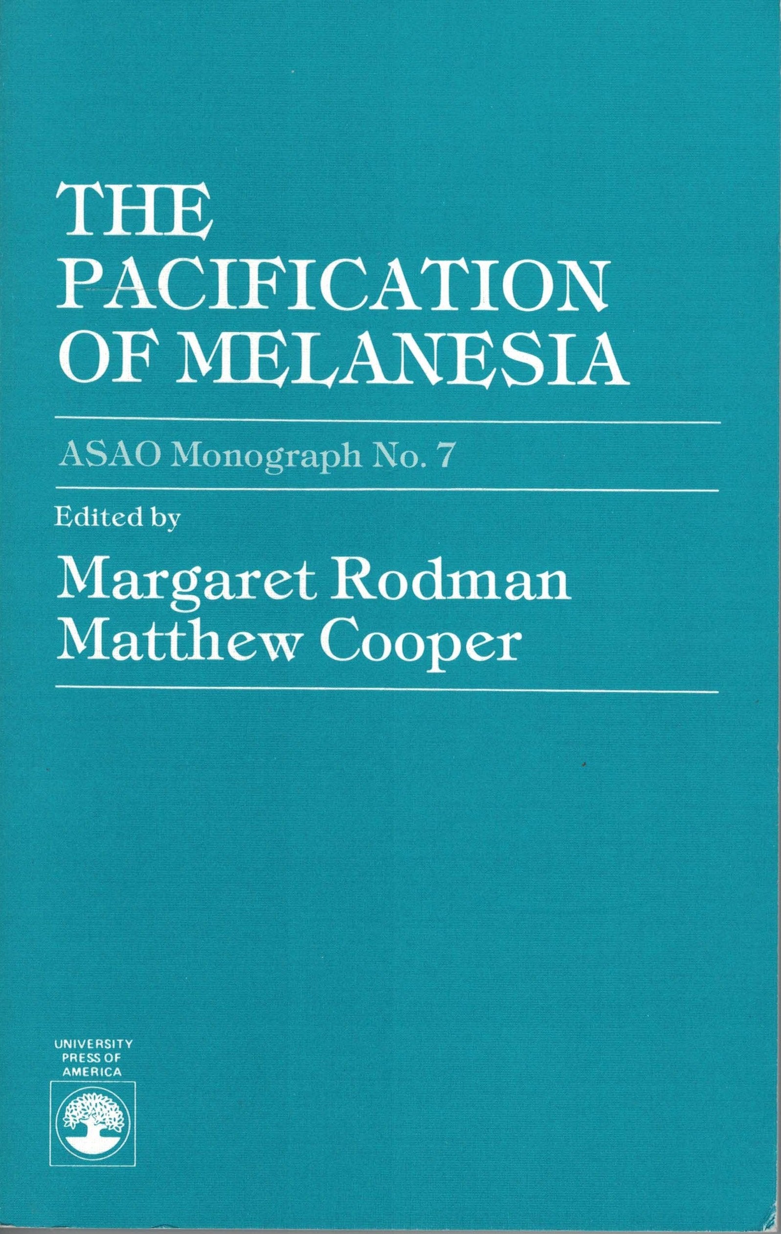 The Pacification of Melanesia: ASAO Monograph No. 7 (Association for Social Anthropology in Oceania Monograph Series) (Volume 7),Used