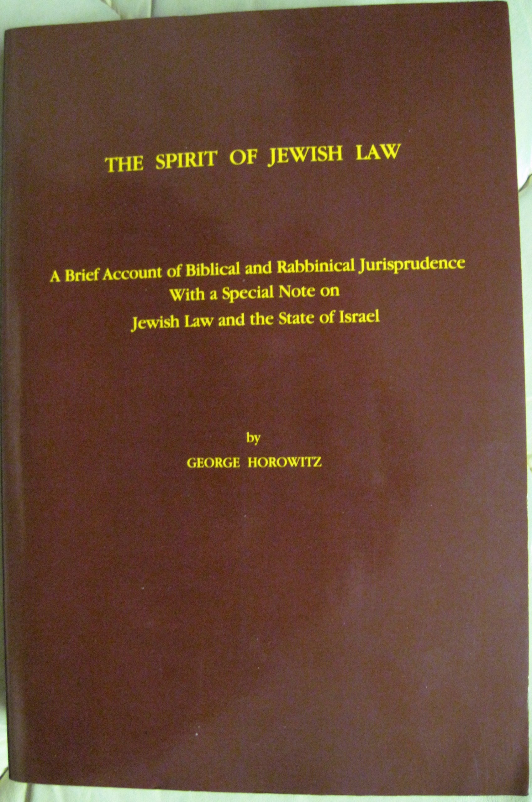 The Spirit of Jewish Law: A Brief Account of Biblical and Rabbinical Jurisprudence With a Special Note on Jewish Law and the Sta,Used